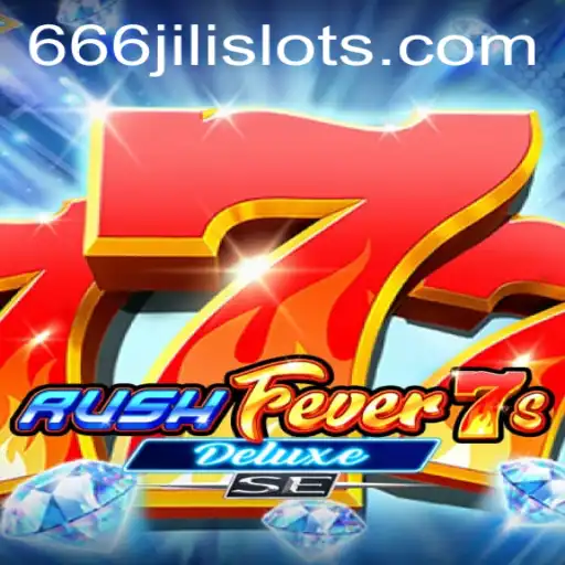 RushFever7sDeluxeSE: A Thrilling Arcade Experience with 666JILI