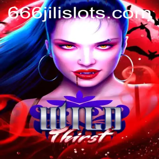 An In-Depth Exploration of 'WildThirst' and the Intriguing '666JILI' Feature