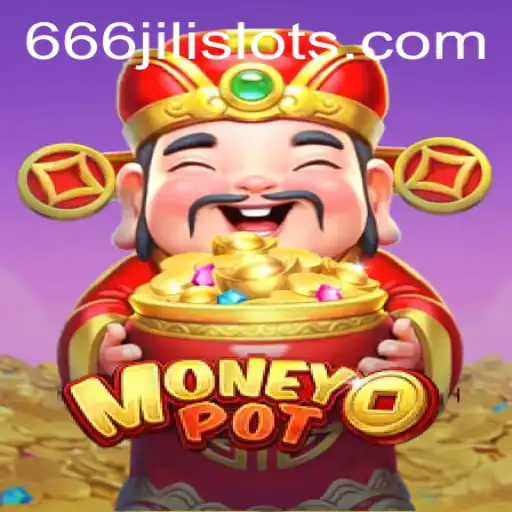 Exploring MoneyPot: The Exciting World of 666JILI