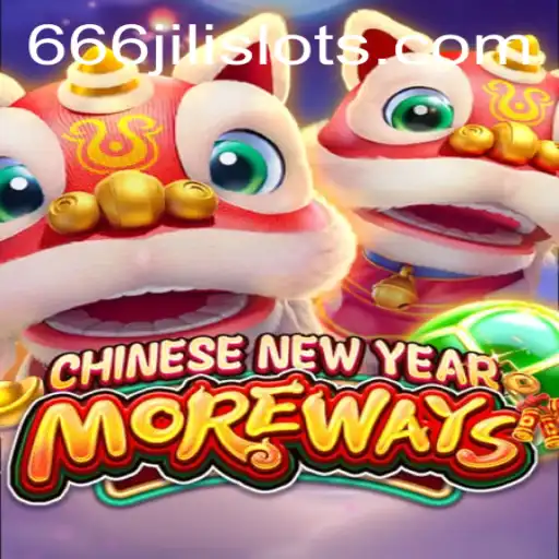 CHINESENEWYEARMOREWAYS: A Festive Gaming Experience with 666JILI