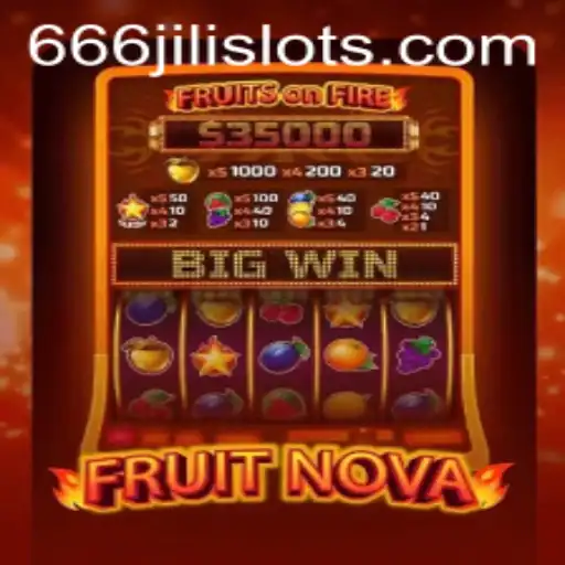Exploring the Exciting World of FruitNova: A 666JILI Adventure