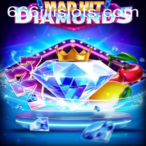 MadHitDiamonds: A Deep Dive into the Exciting World of 666JILI