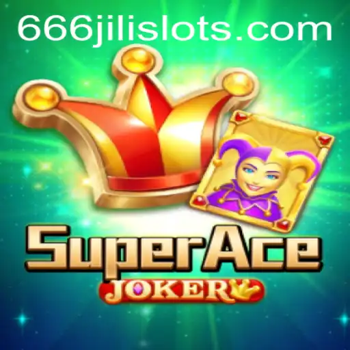 Exploring the Thrilling World of SuperAceJoker with 666JILI